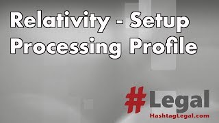 Tip  37 Setting up processing profile in Relativity Processing [upl. by Elleirol975]