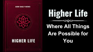 Higher Life Where All Things Possible for You Audiobook [upl. by Adaline728]