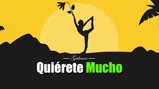 Quiérete y Valorate Mucho ¦ Gratitud Frases Reflexiones Versos Reflexión Amor Propio [upl. by Erdne]