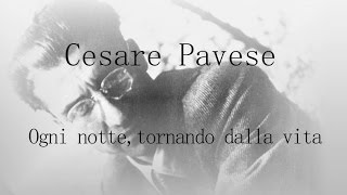 Cesare Pavese  Ogni notte tornando dalla vita [upl. by Andromede646]