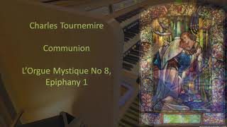 Charles Tournemire  LOrgue Mystique No 8 Epiphany 1  Communion [upl. by Stern]