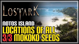 All Notos Island Mokoko Seeds Lost Ark [upl. by Geraldine]