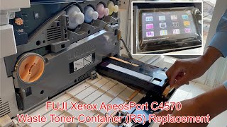 How to Change Waste Toner Container R5 on FUJIFILM  FUJI Xerox ApeosPort C4570 [upl. by Carlyn]