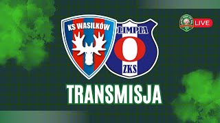 TRANSMISJA MECZU IV LIGI PODLASKIEJ  KS WASILKÓW  OLIMPIA ZAMBRÓW [upl. by Ilyse]