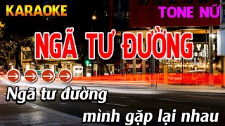 Ngã Tư Đường Karaoke Tone Nữ Karaoke Nhựt Trường  Beat Mới [upl. by Asela783]