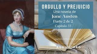 Orgullo y prejuicio de Jane Austen Parte 2 de 2 Capítulos 33 a 61 Audiolibro completo Voz humana [upl. by Liamsi318]