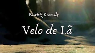 VELO DE LÃ  PATRICK KENNEDY 24 Lyric Video [upl. by Savell969]