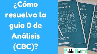 Cómo resolver la guía 0 de Análisis Matemático  Preliminares  CBC UBA [upl. by Clementis]