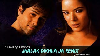 Jhalak Dikhla Ja Remix  DJ Sarfraz  Himesh Reshammiya  Emraan Hashmi  Club Of DJs [upl. by Wren]