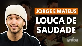 Louca de Saudade  Jorge e Mateus aula de violão simplificada [upl. by Tobie]