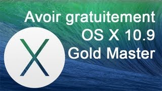 Avoir gratuitement OS X 109 Mavericks Gold Master sans compte développeur [upl. by Nalloh203]