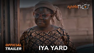 Iya Yard Yoruba Movie 2024  Official Trailer  Now Showing On ApataTV [upl. by Ecikram89]