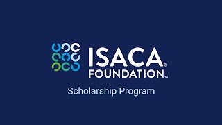 Empowering Future Tech Leaders ISACA Foundation Scholarship Program [upl. by Law]