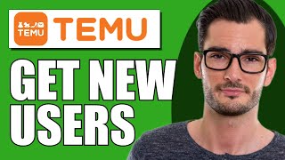 How To Get New Users On Temu  Full Guide [upl. by Ylatfen]