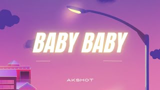 Baby Baby  AKSHOT  New Rap Song 2024  Desi hip hop  Desi rap [upl. by Nnahteb250]