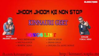 Jhoom Jhoom Ke 2 non stop kinnauri song vimal negi music prabhu negi [upl. by Alisun]