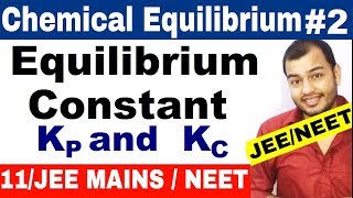 Equlibrium  Chemical Equilibrium 02  Equilibrium Constant Kp and Kc  IIT JEE MAINS NEET [upl. by Tuhn]