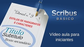 Scribus básico 3 estilos de parágrafos e caracteres [upl. by Iroj]