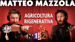 Ep 132  Rigenerare il mondo con l’agroecologia con Matteo Mazzola [upl. by Eila326]