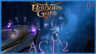 Baldurs Gate 3  Act 2 Longplay 100 Walkthrough Part 2 No Commentary 4k [upl. by Scopp526]