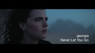 Georgia  Never Let You Go Official Video [upl. by Caundra]