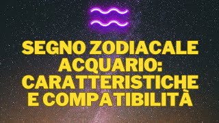 Segno zodiacale Acquario caratteristiche e compatibilità [upl. by Webb44]