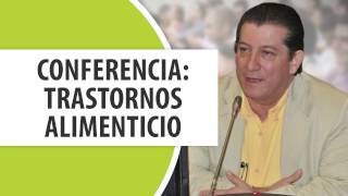 Conferencia Trastornos Alimenticios I DR Ramón Acevedo I [upl. by Edasalof]