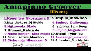 Amapiano Groover 2023 hits  Mixtape ft keneilwe masithokoze isgubhuathandwe seduceDj Tnice [upl. by Yttak]