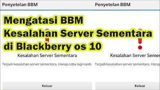 Mengatasi BBM Kesalahan Server Sementara di Blackberry OS 10 Sabtu OOT [upl. by Quintina944]