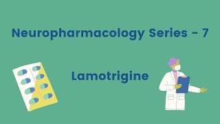 Neuropharmacology Series  Lamotrigine [upl. by Carlick]