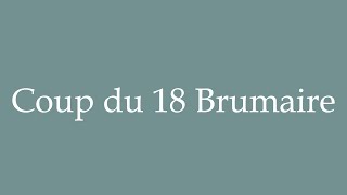 How to Pronounce Coup du 18 Brumaire Correctly in French [upl. by Harolda]