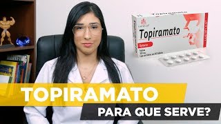 TOPIRAMATO EMAGRECE  benefícios para que serve  efeitos colaterais [upl. by Eerat]