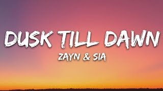 ZAYN amp Sia  Dusk Till Dawn Lyrics [upl. by Alcock]