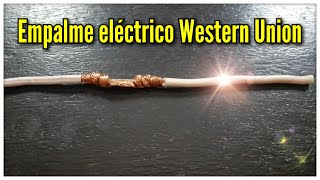 Empalme WESTERN UNION como se hace un empalme eléctrico [upl. by Ahsyak743]