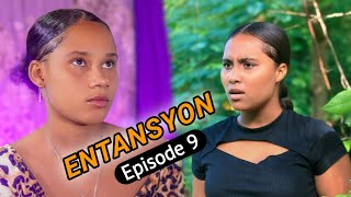 ENTANSYON  Episode 9 NOUVO FEYTON AYISYEN 2024 [upl. by Wesa]