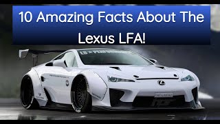 Best Supercar Ever 10 Amazing Facts About the Lexus LFA You MUST know [upl. by Bullard728]