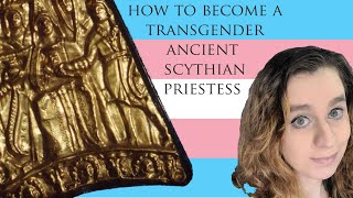 Scythian Enarei Priestesses How Did They Become Enarei We Have Always Existed Transgender History [upl. by Adneral]