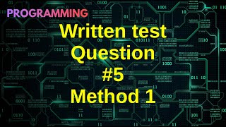 Written Test Question Series  Question 5 method 1 [upl. by Rehpotsyrk]