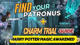 HELP FINDING YOUR PATRONUS AND COMPLETE THE CHARM TRIAL EVENT in Harry Potter Magic Awakened [upl. by Nesnej721]