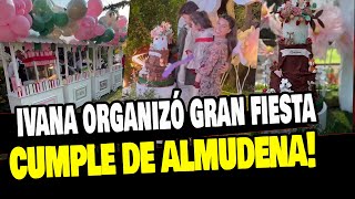 IVANA YTURBE ORGANIZA INCRÉIBLE FIESTA POR EL CUMPLEAÑOS DE SU HIJA ALMUDENA [upl. by Siffre36]