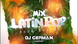 MIX FIESTA LATIN POP CLÁSICOS PARA BAILAR  DJ GERMÁN CAMPOS [upl. by Llenroc282]