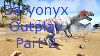 Baryonyx Outplay Part 2  Ark Survival Evolved [upl. by Shull91]