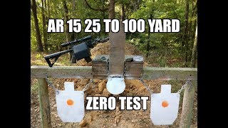 AR 15 25 TO 100 YARD ZERO TEST [upl. by Aldo]