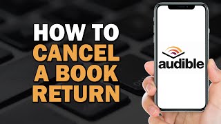 How to Cancel a Book Return on Audible Easiest Way​​​​​​​ [upl. by Ahseki949]