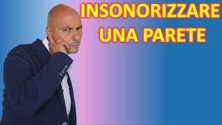 Isolamento Acustico Pareti I 5 segreti per insonorizzare le pareti di casa [upl. by Alikat]