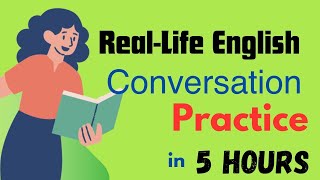 Real Life English Conversation Practice in 5 Hours [upl. by Aisemaj69]