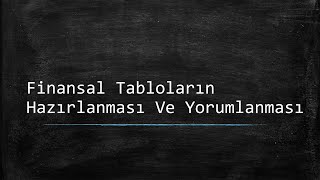 Finansal Tabloların Hazırlanması Ve Yorumlanması ‐ Ders Notlarım [upl. by Anitnegra]