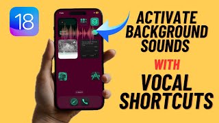 How to Enable Background Sounds with a Vocal Shortcut in iOS 18 on iPhone [upl. by Reuben709]