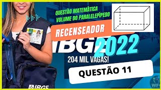 QUESTÃO 11  IBGE RECENSEADOR 2022 Uma caixa com o formato de um paralelepípedo tem dimensões [upl. by Aieka]