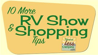 10 More Tips for RV Shows and Shopping [upl. by Naujed]